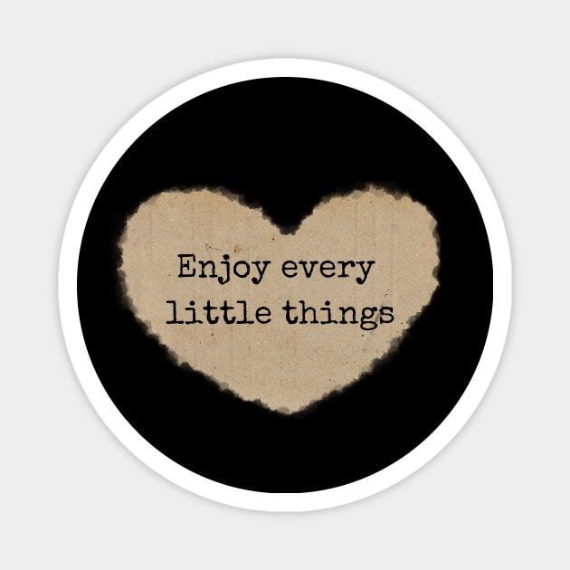 Enjoy every little things - Heart Magnet by AnimeVision